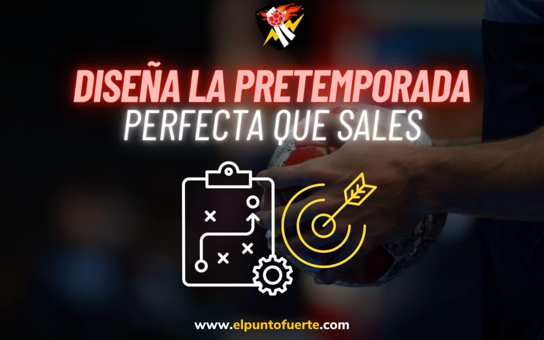 Diseña la Pretemporada Perfecta